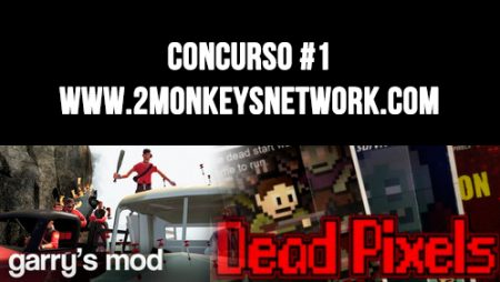 Concurso #1: Garry’s Mod & Dead Pixels